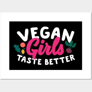 Vegan Girls Taste Better Posters and Art